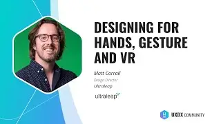 Designing for hands, gesture and VR