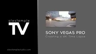 Sony Vegas Tutorials - Creating a 4K Time Lapse