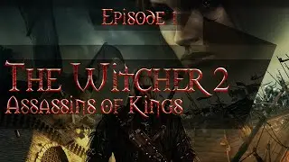 Let's Play The Witcher 2 Assassins of Kings Gameplay Walkthrough Review [1080p] - Part 1