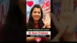 Instant Relief from Heart Issues | Apan Vayu Mudra – The Ultimate Mudra for Heart Health