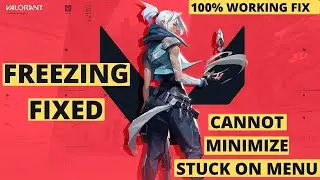 Valorant Freezing Fixed | Stuck On Loading | Cannot Minimize | Valorant Freeze Fix | Crash Fix |