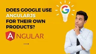 Does Google use AngularJS for their own products? Angular Developer Must Know 