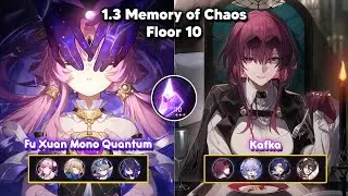 1.3 Memory Of Chaos 10 (MoC) - E0 Fu Xuan Mono Quantum x E0 Kafka - Honkai: Star Rail