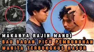 GEGARA BAU BADAN AMARAH PELAKU MEMUNCAK BUNUH WANITA TERBUNGKUS KASUR CIKUPA