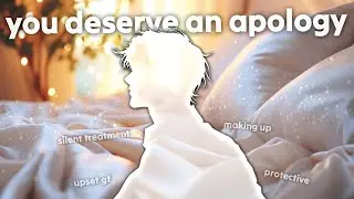 You Deserve an Apology.. [Silent Treatment] [Making up] [Boyfriend Roleplay] ASMR