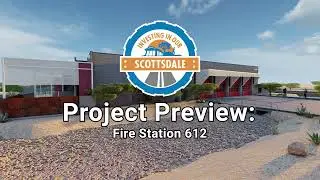Scottsdale Fire Station 612 | Project Preview