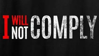 I WILL NOT COMPLY!