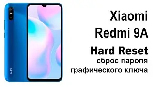 Xiaomi Redmi 9a. Сброс графического ключа или пароля. Hard reset