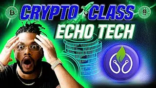 CRYPTO CLASS: ECHO TECH COIN | SERVES BOTH NETWORK CHAIN & HUMANITARIAN ASPECTS | OVER 2M MARKETCAP
