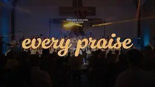 Every Praise - SING GLORIA