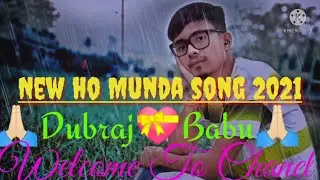 New ho Munda video song 2021...🙏🏻##Dubraj❤️Babu 🙏🏻.ckp