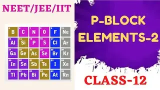 p block elements Class 12 | NCERT Chapter 7| CBSE NEET JEE