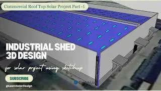 Commercial Solar Project Ep1: 3D Industrial Shed with Skylight & Monkey Ladder (SketchUp Free)