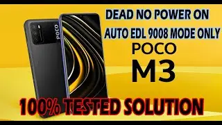 POCO M3 DEAD AUTO EDL 9008 MODE 100% TESTED SOLUTIO