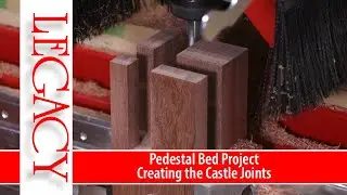Pedestal Bed - Creating the Castle Joints