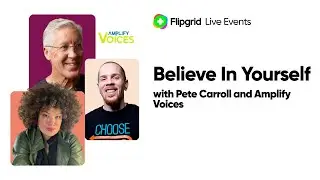 Flipgrid Live Event: Believe in Yourself with Pete Carroll and Amplify Voices