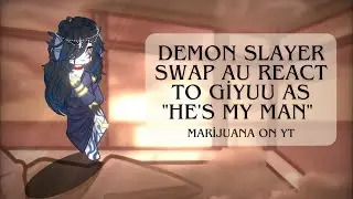 || Demon Slayer Swap AU react to Swap Giyuu as 