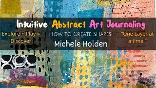 Mixed Media Art  Techniques: How to Create Colourful Bold Shapes Using Mixed Media Layering!