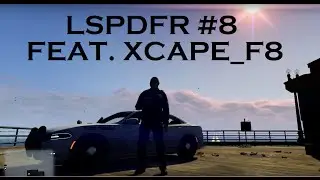 LSPDFR Multiplayer #1 Officer Xcape_F8 on patrol!