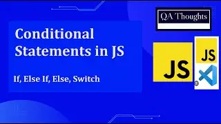 Work with | Conditional Statements | In JavaScript | Control Statements | QA Thoughts