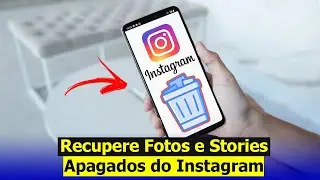 Como Recuperar Stories e Fotos Apagadas do Instagram (Rápido e Fácil)