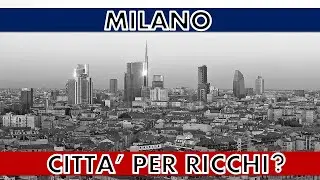 MILANO | CITTA' PER RICCHI?
