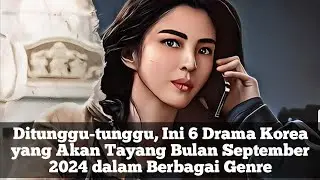 Ditunggu-tunggu, Ini 6 Drama Korea yang Akan Tayang Bulan September 2024 dalam Berbagai Genre