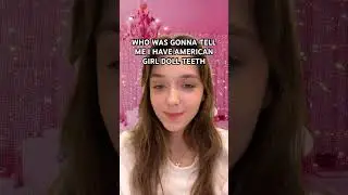American girl doll teeth trend #funny #americangirldoll #viral #shorts