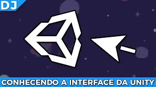CONHECENDO A INTERFACE DA UNITY ENGINE! | Aula 04 | Começando na Unity - Desenvolvendo Jogos