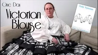 Making an 1860s Victorian Blouse in One Day, Using Only Materials from Walmart
