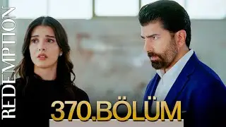 Esaret 370. Bölüm | Redemption Episode 370