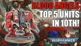 The Top 5 Competitive Blood Angels Datasheets In 10th Edition?! | Warhammer 40k
