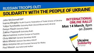 Ukraine Solidarity Campaign: MP John McDonnell, Ukrainian Leftists and Trade Unionists Speak Out