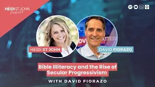 Bible Illiteracy and the Rise of Secular Progressivism with David Fiorazo
