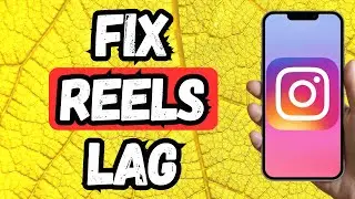 How To Fix Instagram Reels Lag Problem