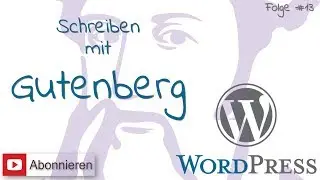 WordPress #13 - Schreiben mit Gutenberg 📝