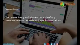 Webinar Cliensol:  Herramientas de diseño, monitorización y gestión de instalaciones fotovoltaicas