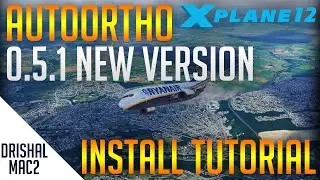 *UPDATED* AutoOrtho installation guide 0.5.1| Drishal MAC2