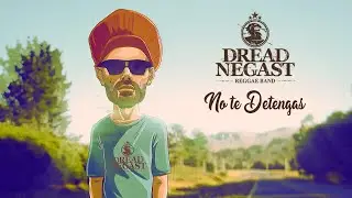 No Te Detengas - Dread Negast