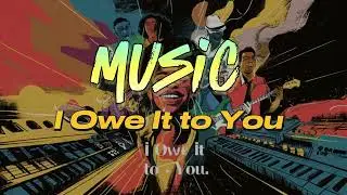 I Owe It to You, Soul & RnB, Electronic, Pop, Royalty 👑 Free Music 🎶