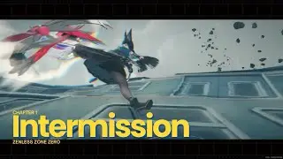 Chapter 1 - Intermission - Zenless Zone Zero