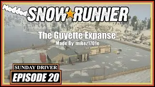 The Guyette Expanse | SnowRunner | Part 1