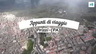 Appunti di Viaggio #12 - Prizzi (PA)