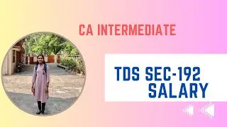 CA INTERMEDIATE - INCOME TAX - TDS (SEC-192 Salary) IN TAMIL #cainter #ca #catamil #castudent