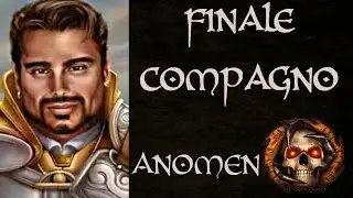 Baldur's Gate II: Enhanced Edition - Finale Compagno Anomen