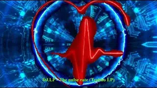 DJ.LP - The pulse rate (Techno LP) (2025, NewMusic, Mix, Remix, Studio Work Ableton)