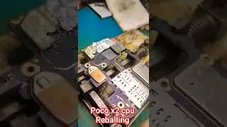 poco x2 CPU reballing 