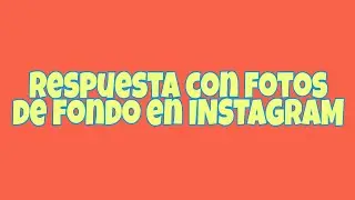 Como Poner una foto de fondo a la respuesta de Instagram?