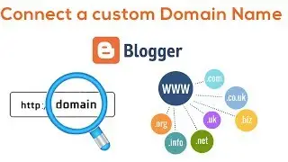 How to connect a custom domain name in Blogger. Step by Step guide.