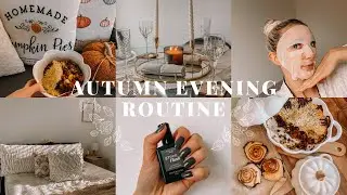 AUTUMN EVENING ROUTINE - SELF CARE ROUTINE & COSY EVENING AT HOME